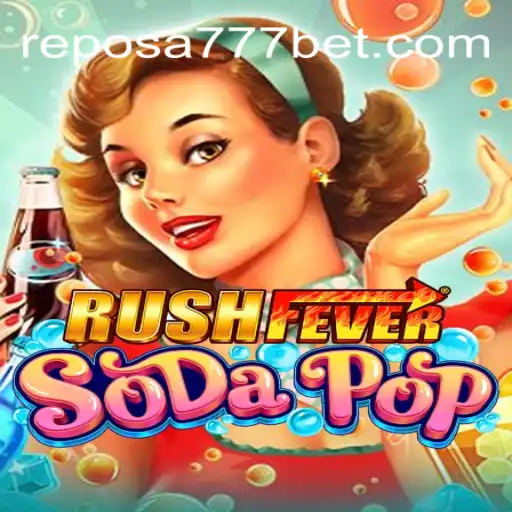 Descubra o Mundo Vibrante de RushFeverSodaPop e Reposa 777